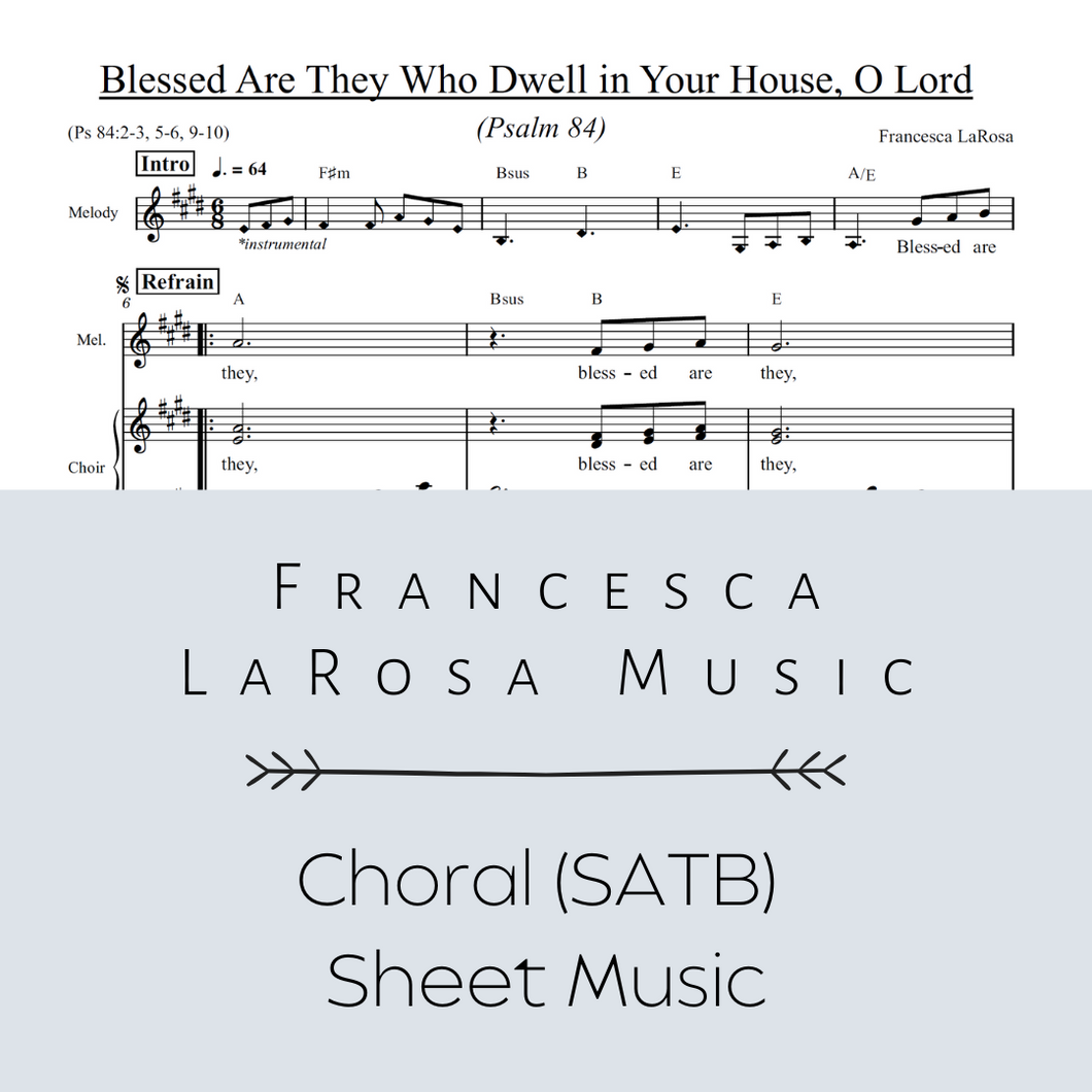 Psalm 84 - Blessed Are They Who Dwell in Your House (Choir SATB Metered Verses)