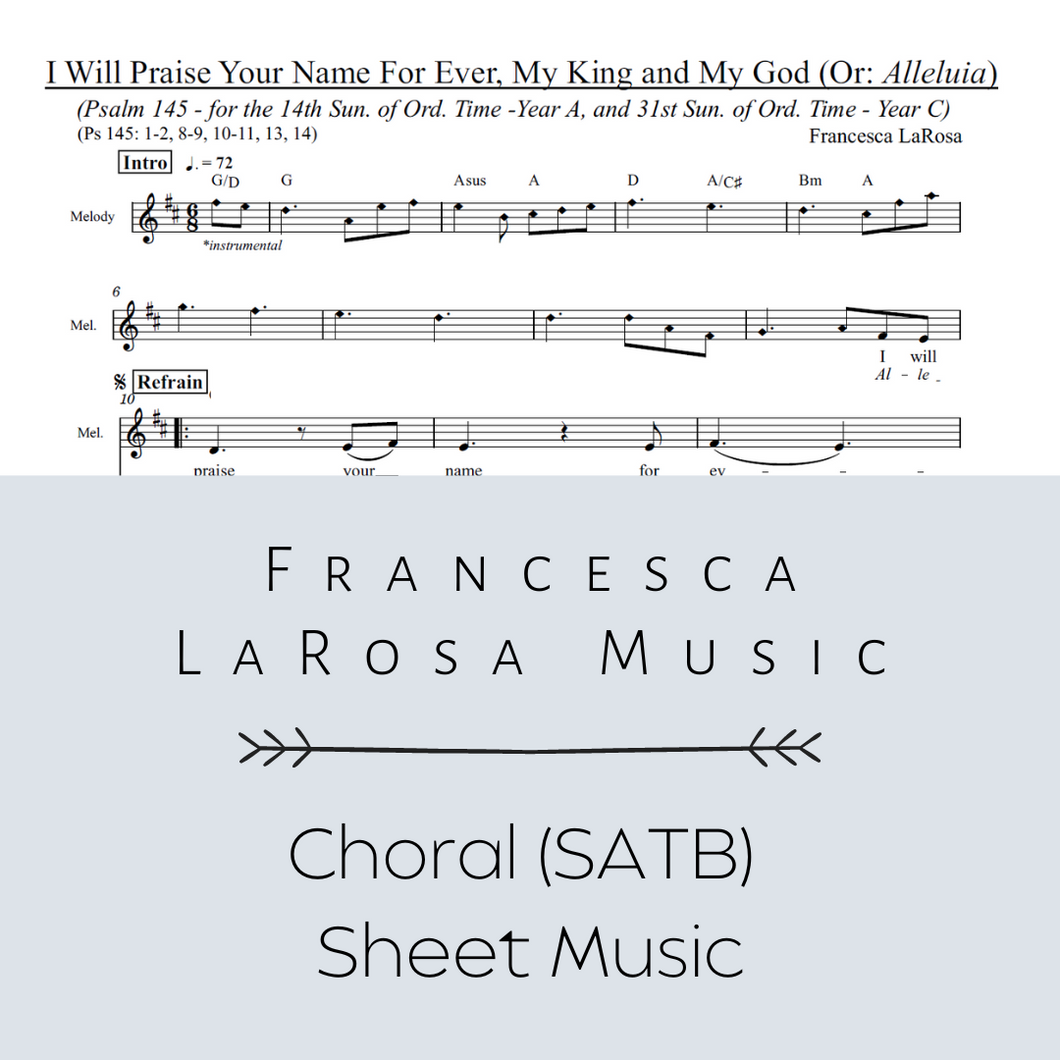 Psalm 145 - I Will Praise Your Name for Ever, My King and My God (Ord. Time) (Choir SATB Metered Verses)