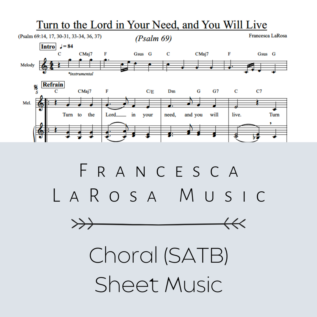 Psalm 69 - Turn to the Lord in Your Need, and You Will Live (Choir SATB Metered Verses)