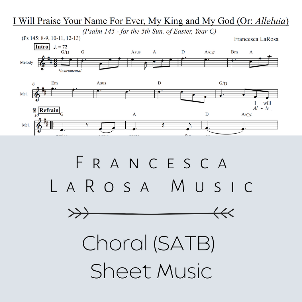 Psalm 145 - I Will Praise Your Name for Ever (5th Sun. of Easter) (Choir SATB Metered Verses)