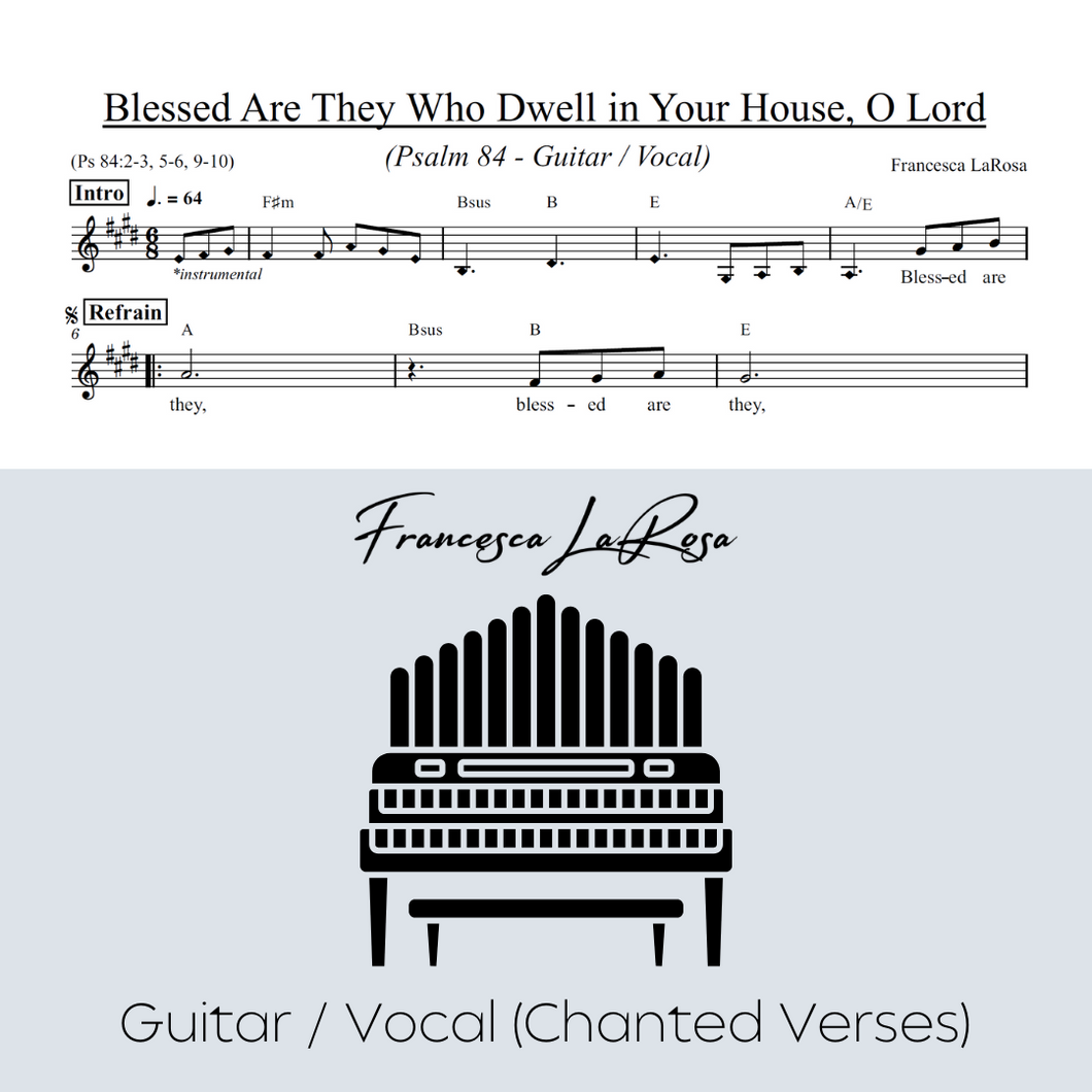 Psalm 84 - Blessed Are They Who Dwell in Your House (Guitar / Vocal Chanted Verses)