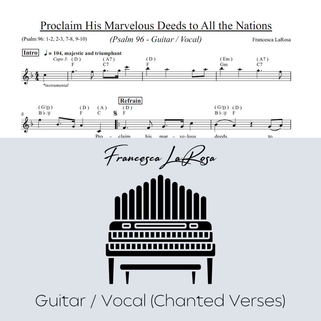 Psalm 96 - Proclaim His Marvelous Deeds to All the Nations (Guitar / Vocal Chanted Verses)