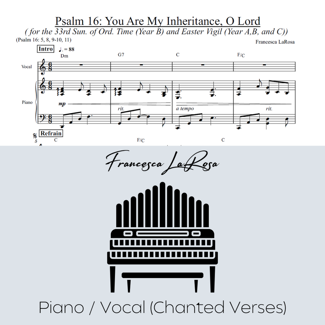 Psalm 16 - You Are My Inheritance, O Lord (33rd Sun, Easter Vigil) (Piano / Vocal Chanted Verses)