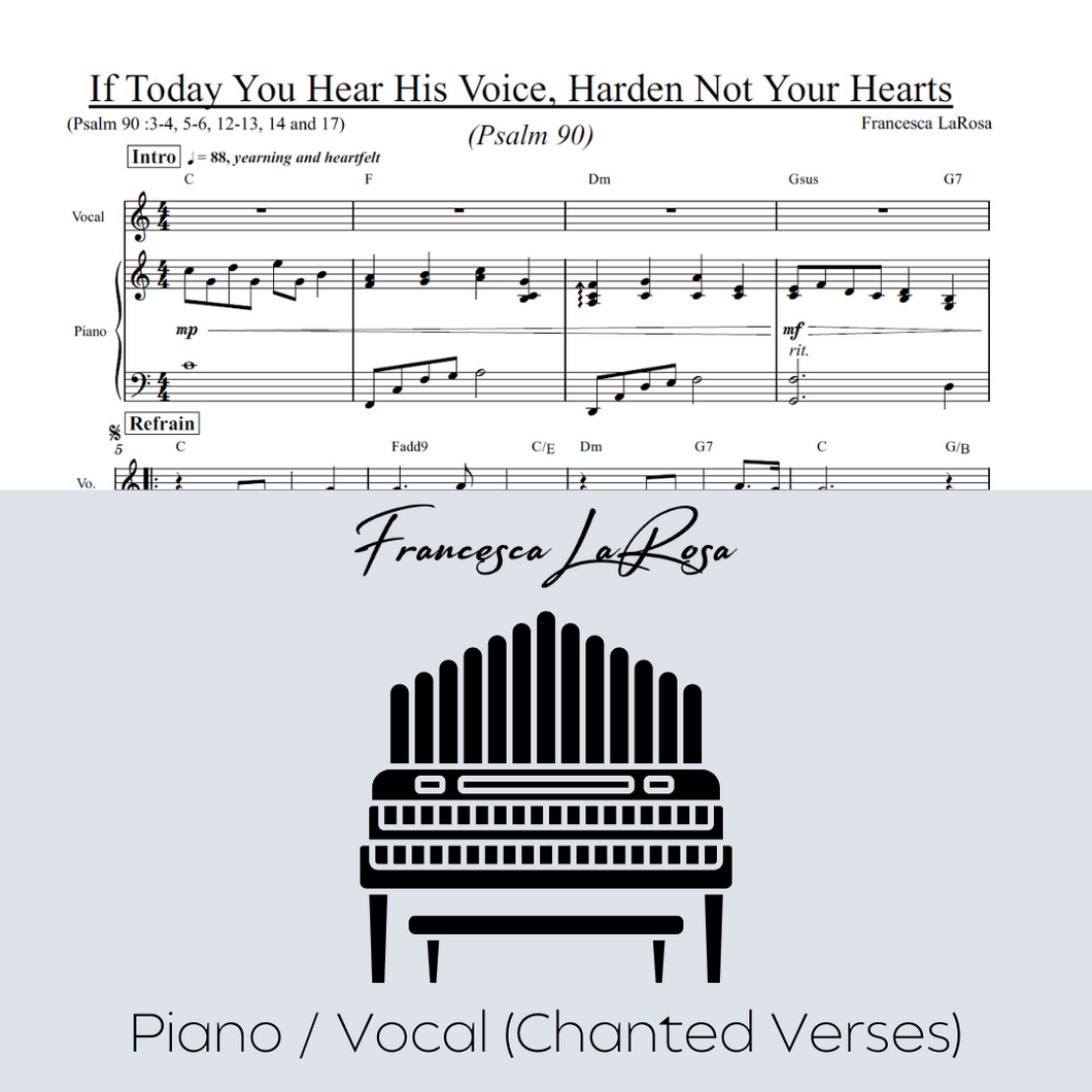 Psalm 90 - If Today You Hear His Voice, Harden Not Your Hearts (Piano / Vocal Chanted Verses)