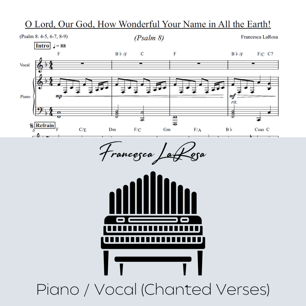 Psalm 8 - O Lord, Our God, How Wonderful Your Name in All the Earth! (Piano / Vocal Chanted Verses)