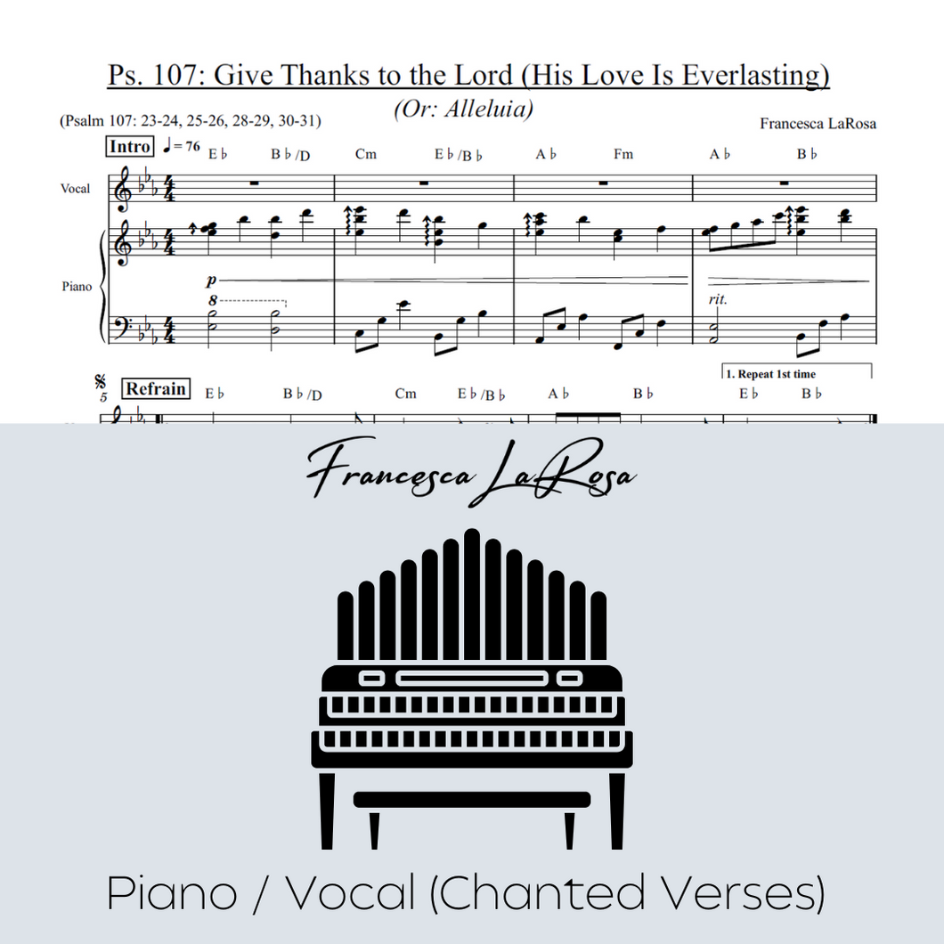 Psalm 107 - Give Thanks to the Lord (Piano / Vocal Chanted Verses)