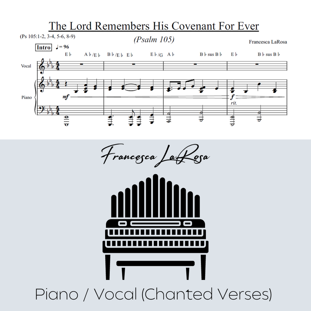 Psalm 105 - The Lord Remembers His Covenant for Ever (Piano / Vocal Chanted Verses)