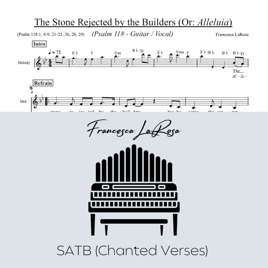 Psalm 118 - The Stone Rejected by the Builders (Choir SATB Chanted Verses)