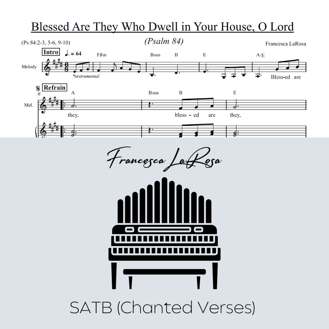 Psalm 84 - Blessed Are They Who Dwell in Your House (Choir SATB Chanted Verses)