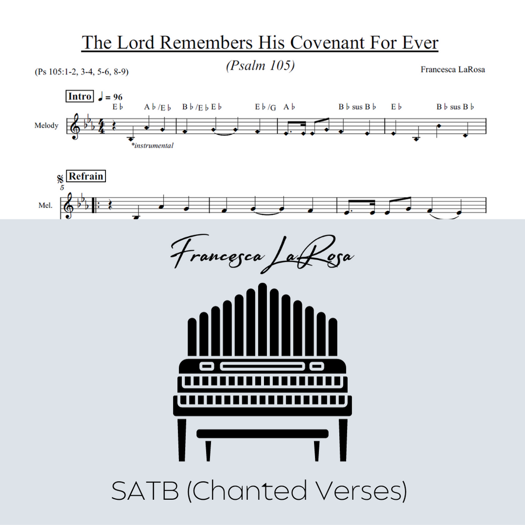 Psalm 105 - The Lord Remembers His Covenant for Ever (Choir SATB Chanted Verses)