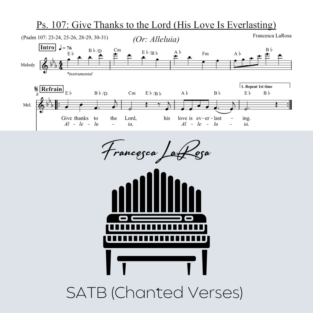 Psalm 107 - Give Thanks to the Lord (Choir SATB Chanted Verses)