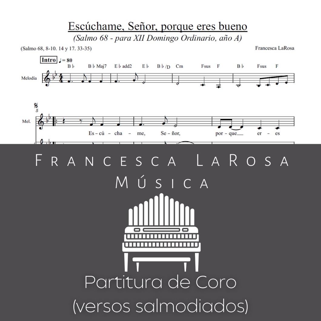 Salmo 68 - Escúchame, Señor. Porque eres bueno (12 Dom Ordinario) (Choir SATB Chanted Verses)