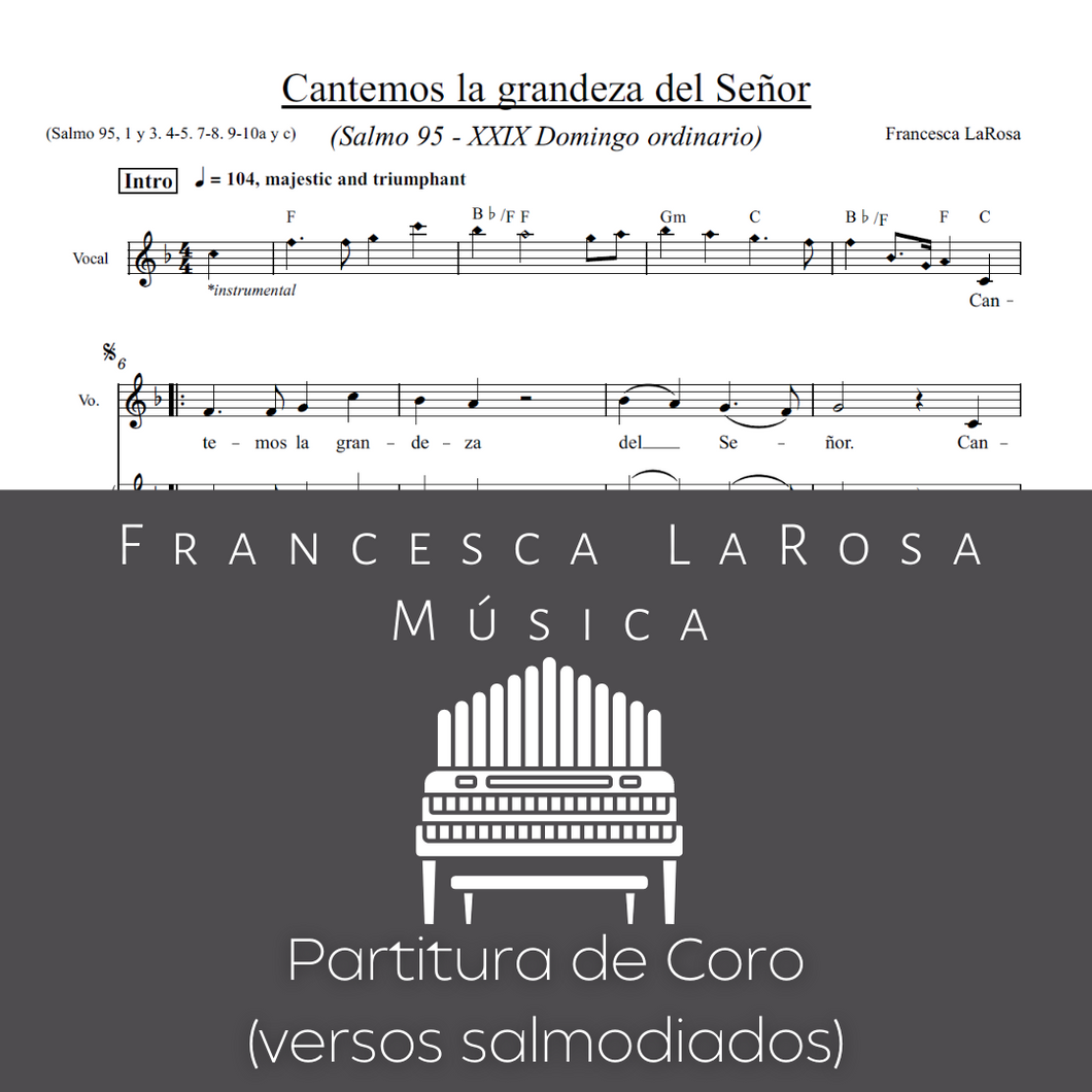 Salmo 95 - Cantemos la grandeza del Señor (29 Dom Ordinario) (Choir SATB Chanted Verses)