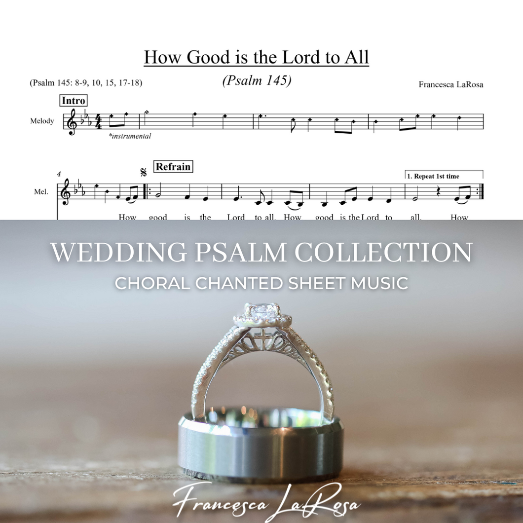 Psalm 145 - How Good Is the Lord to All (Choir SATB Chanted Verses) (Wedding Version)