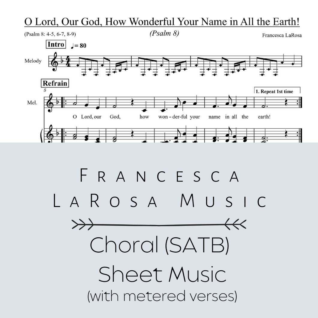 Psalm 8 - O Lord, Our God, How Wonderful Your Name in All the Earth! (Choir SATB Metered Verses)