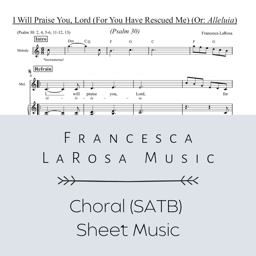 Psalm 30 - I Will Praise You, Lord (For You Have Rescued Me) (SATB Metered Verses)
