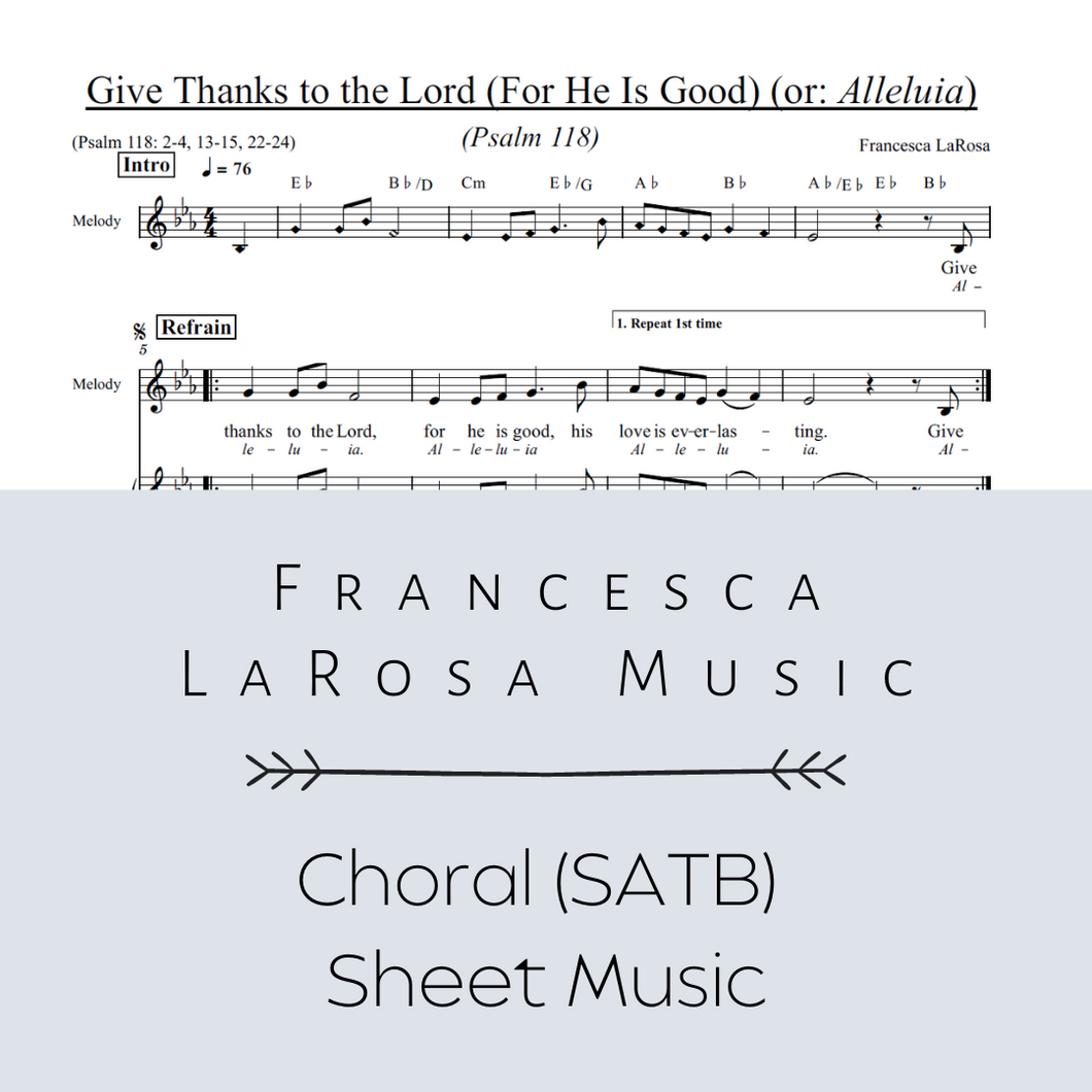 Psalm 118 - Give Thanks To The Lord (For He Is Good) (Choir SATB Metered Verses)