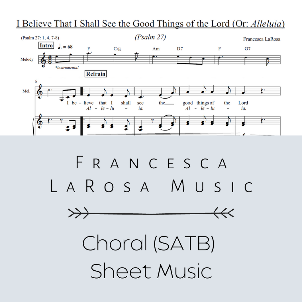 Psalm 27 - I Believe That I Shall See the Good Things of the Lord (7th Sun. of Easter) (Choir SATB Metered Verses)
