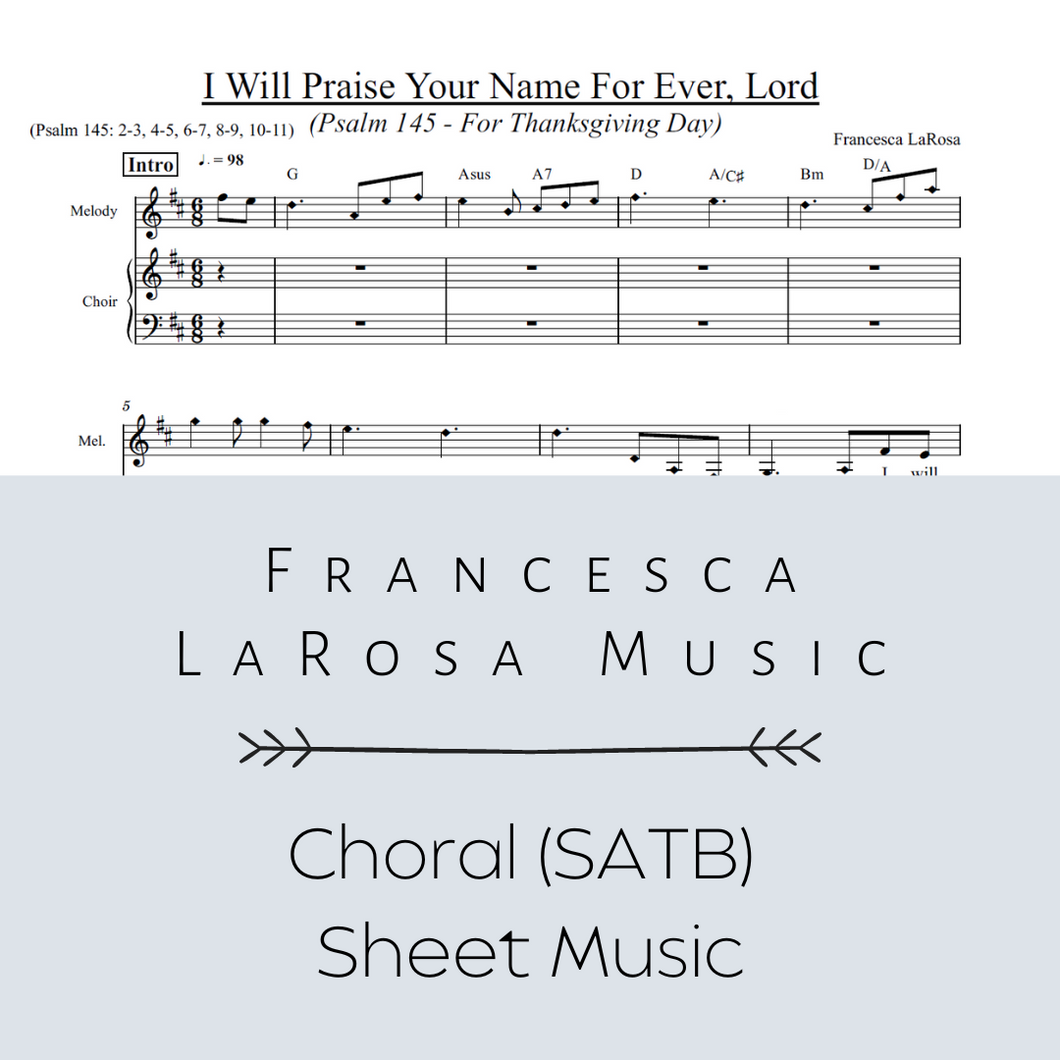 Psalm 145 - I Will Praise Your Name For Ever, Lord (For Thanksgiving Day) (Choir SATB Metered)