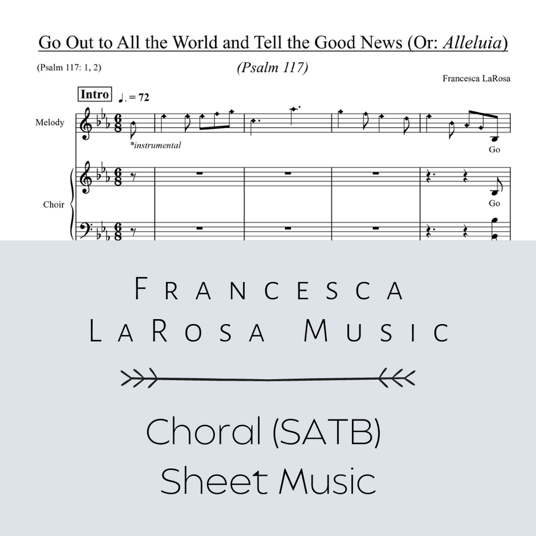 Psalm 117 - Go Out to All the World and Tell the Good News (Choir SATB Metered Verses)