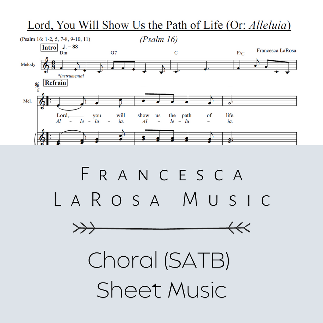 Psalm 16 - Lord, You Will Show Us the Path of Life (Or: Alleluia) (Choir SATB Metered Verses)