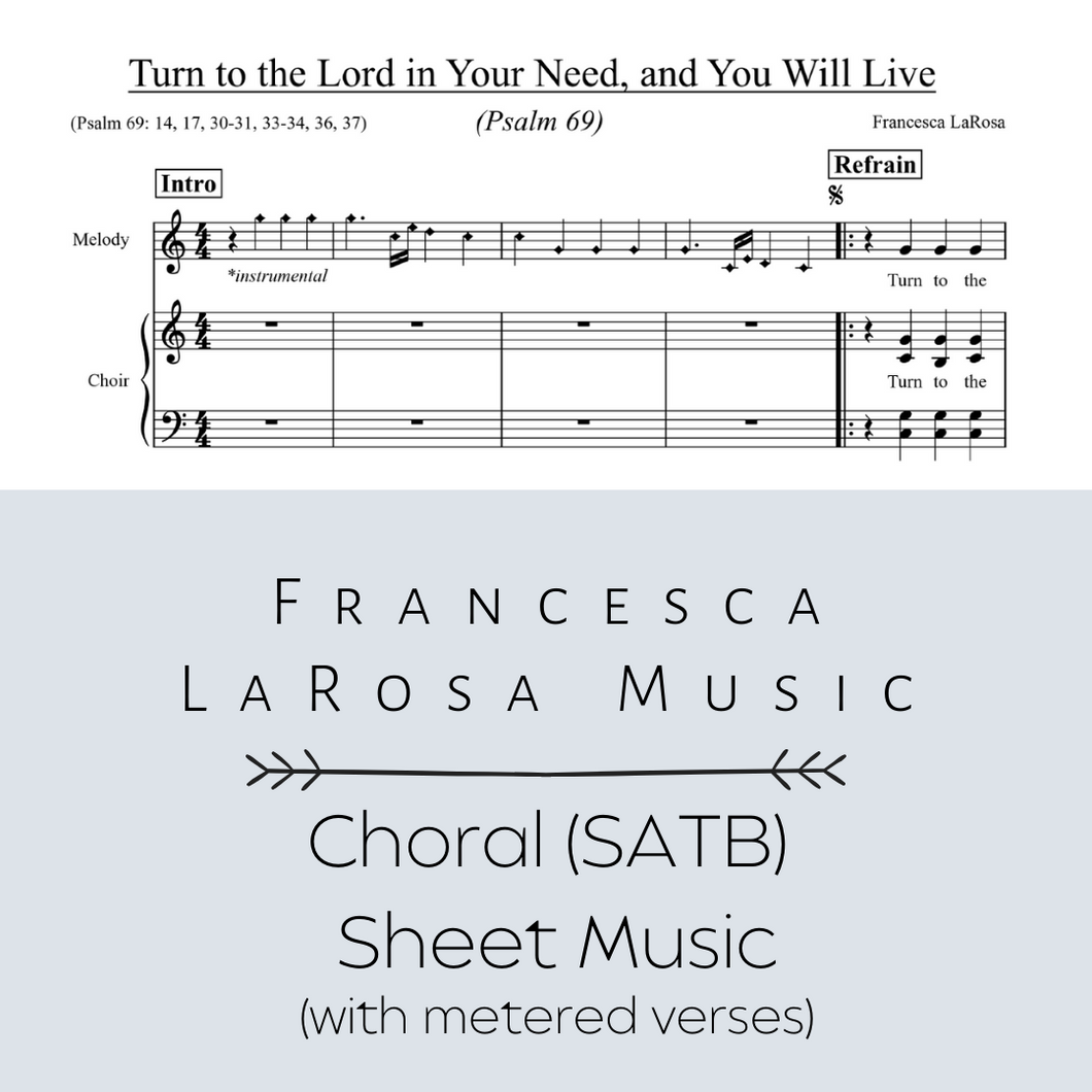Psalm 69 - Turn to the Lord in Your Need, and You Will Live (Choir SATB Metered Verses)