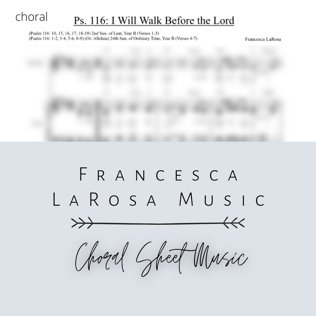 Psalm 116 - I Will Walk Before the Lord (Choir SATB)