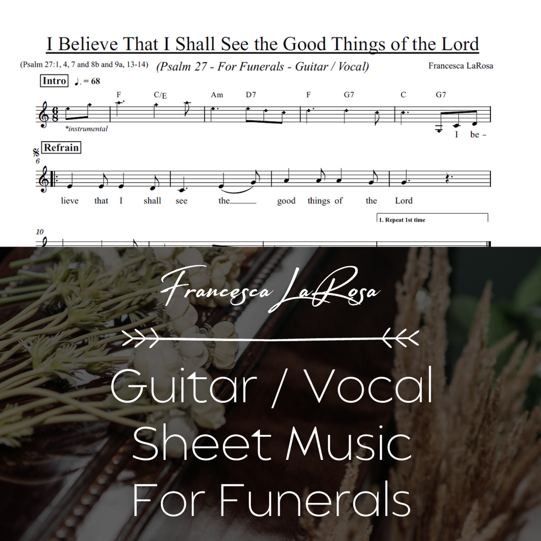 Psalm 27 - I Believe That I Shall See the Good Things of the Lord (For Funerals) (Guitar / Vocal Metered Verses)
