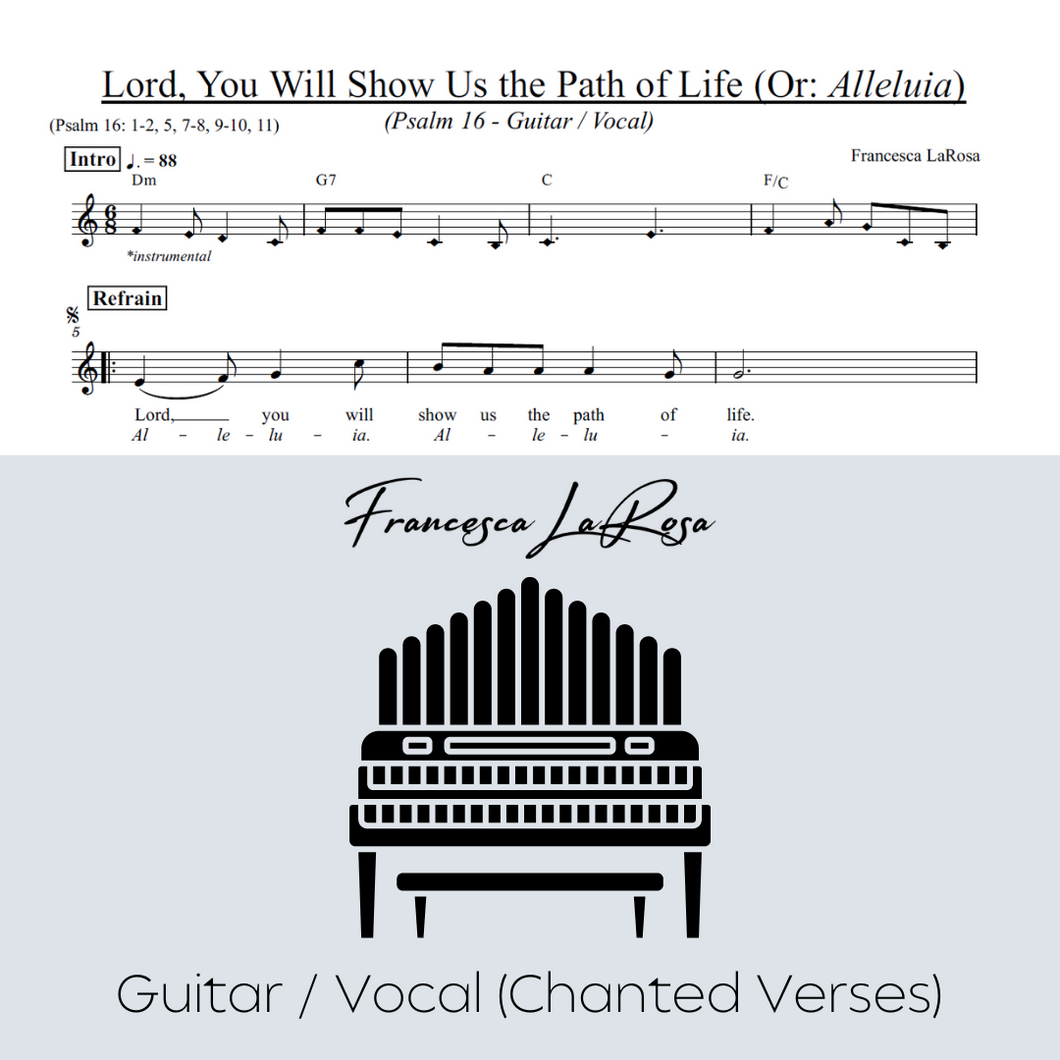 Psalm 16 - Lord, You Will Show Us the Path of Life (Or: Alleluia) (Guitar / Vocal Chanted Verses)