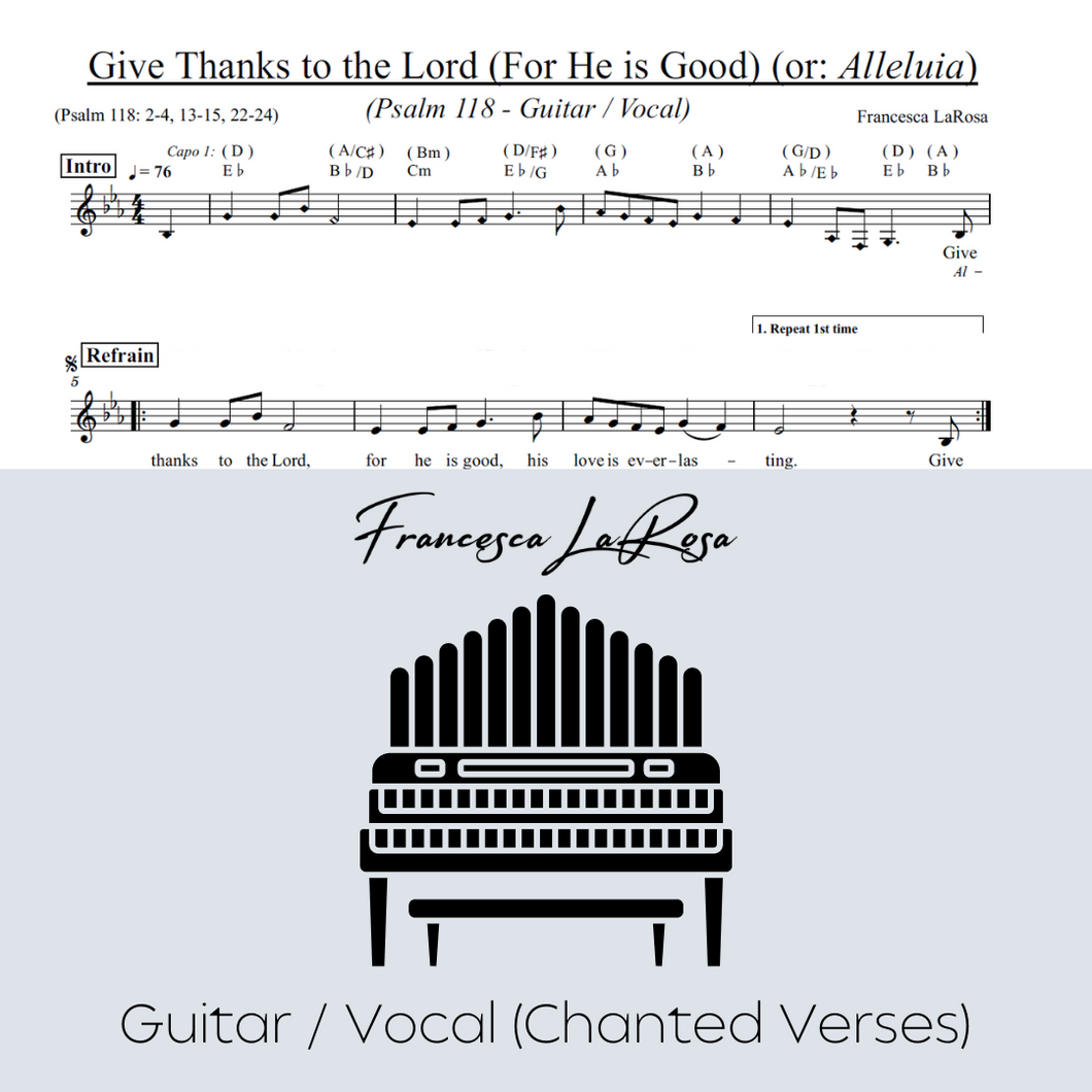 Psalm 118 - Give Thanks To The Lord (For He Is Good) (Guitar / Vocal Chanted Verses)