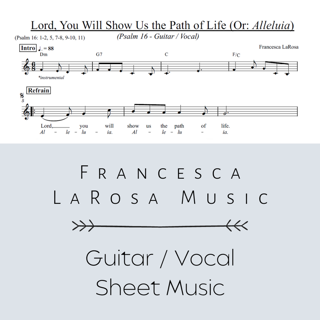 Psalm 16 - Lord, You Will Show Us the Path of Life (Or: Alleluia) (Guitar / Vocal Metered Verses)