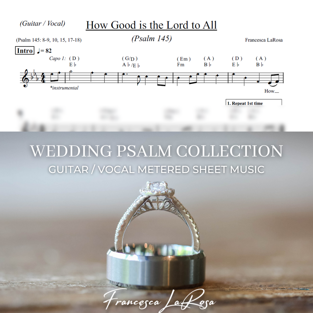 Psalm 145 - How Good Is The Lord To All (Guitar / Vocal Metered Verses) (Wedding Version)
