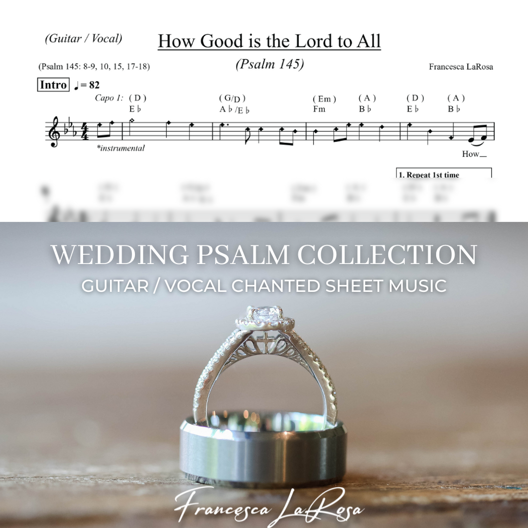 Psalm 145 - How Good Is the Lord to All (Guitar / Vocal Chanted Verses) (Wedding Version)