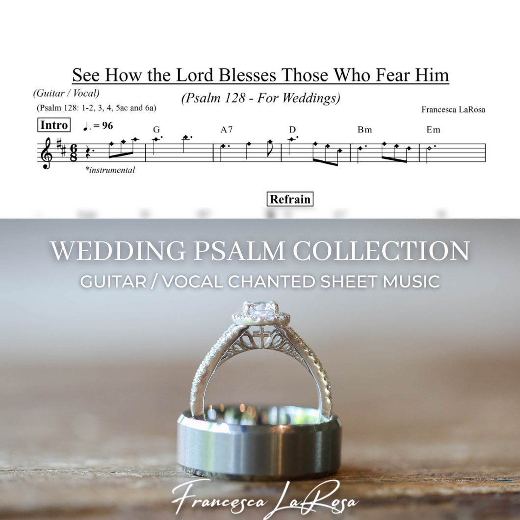 Psalm 128 - See How the Lord Blesses Those Who Fear Him (Guitar / Vocal Chanted Verses) (Wedding Version)