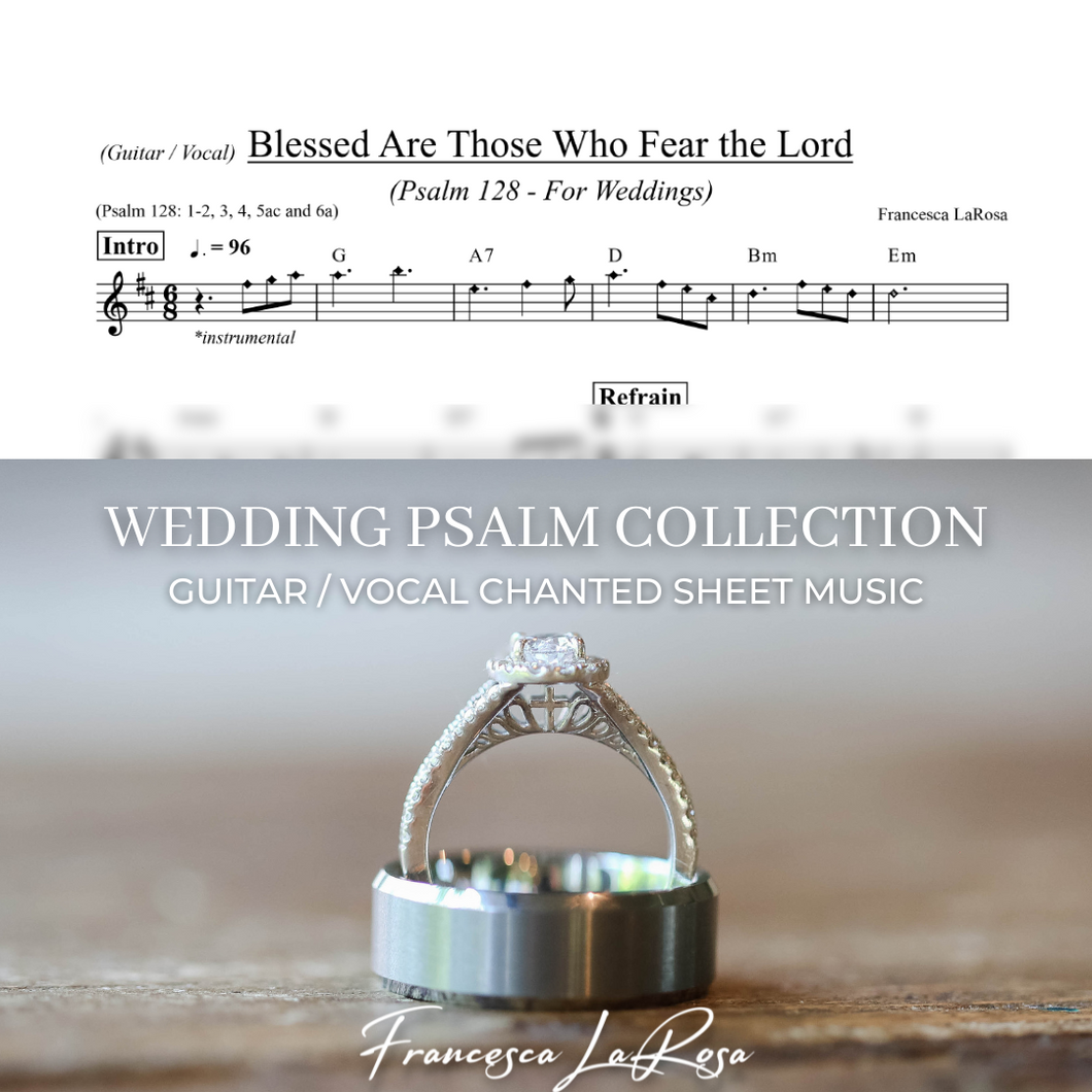 Psalm 128 - Blessed Are Those Who Fear the Lord (Guitar / Vocal Chanted Verses) (Wedding Version)