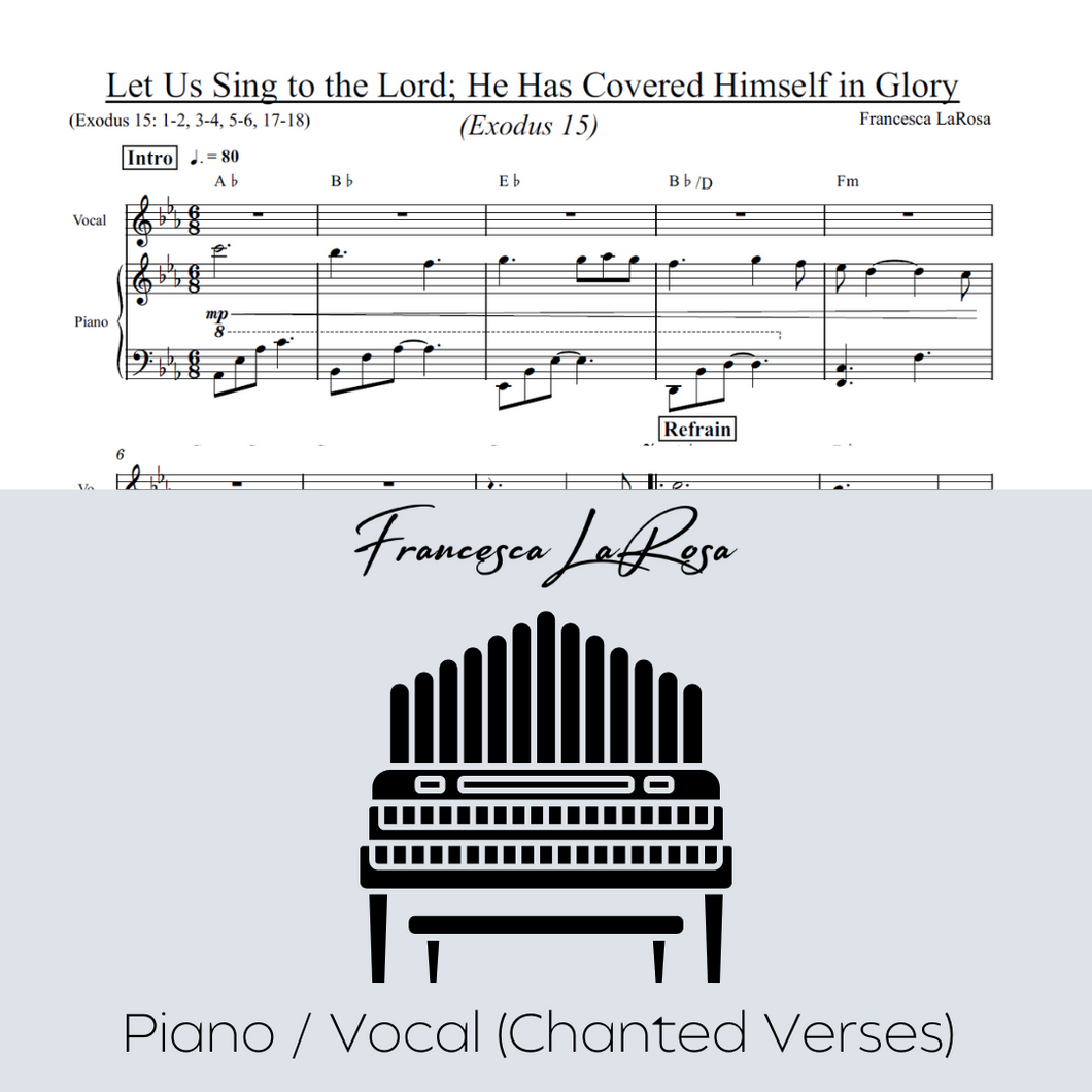 Exodus 15 - Let Us Sing to the Lord; He Has Covered Himself in Glory (Piano / Vocal Chanted Verses)