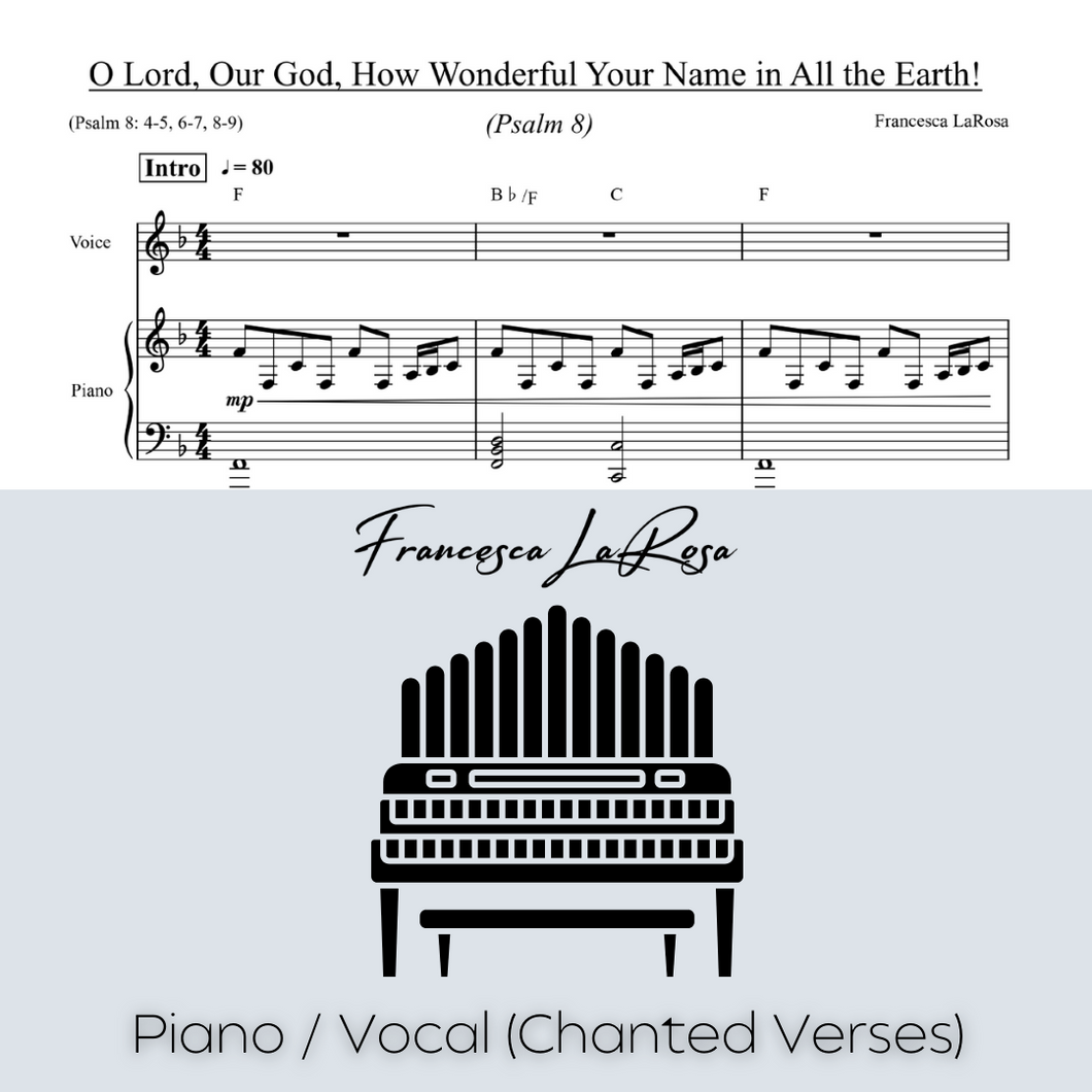 Psalm 8 - O Lord, Our God, How Wonderful Your Name in All the Earth! (Piano / Vocal Chanted Verses)