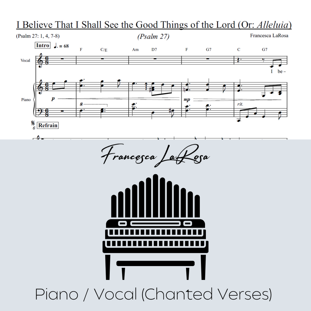 Psalm 27 - I Believe That I Shall See the Good Things of the Lord (7th Sun. of Easter) (Piano / Vocal Chanted Verses)