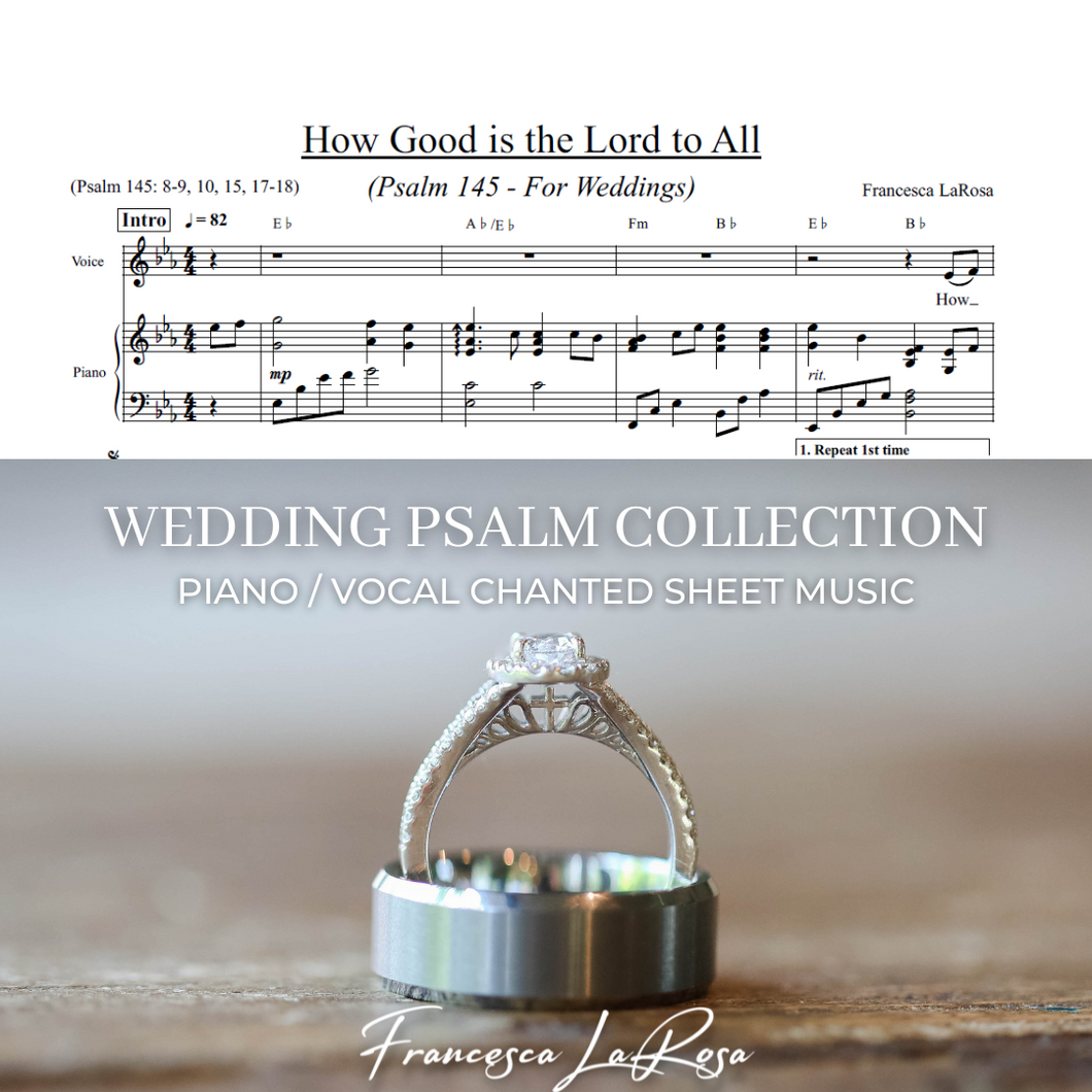Psalm 145 - How Good Is the Lord to All (Piano / Vocal Chanted Verses) (Wedding Version)