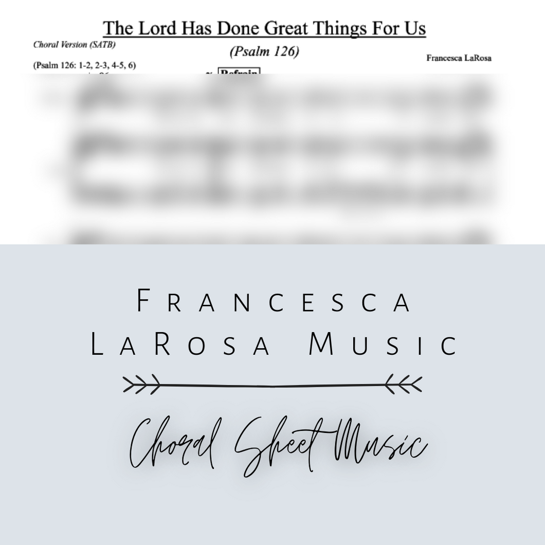 Psalm 126 - The Lord Has Done Great Things For Us (Choir SATB Metered Verses)