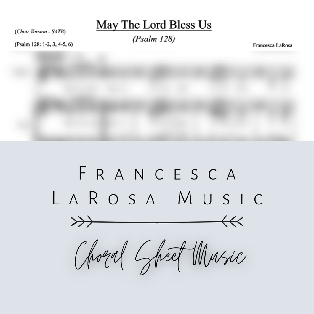 Psalm 128 - May The Lord Bless Us (Choir SATB)