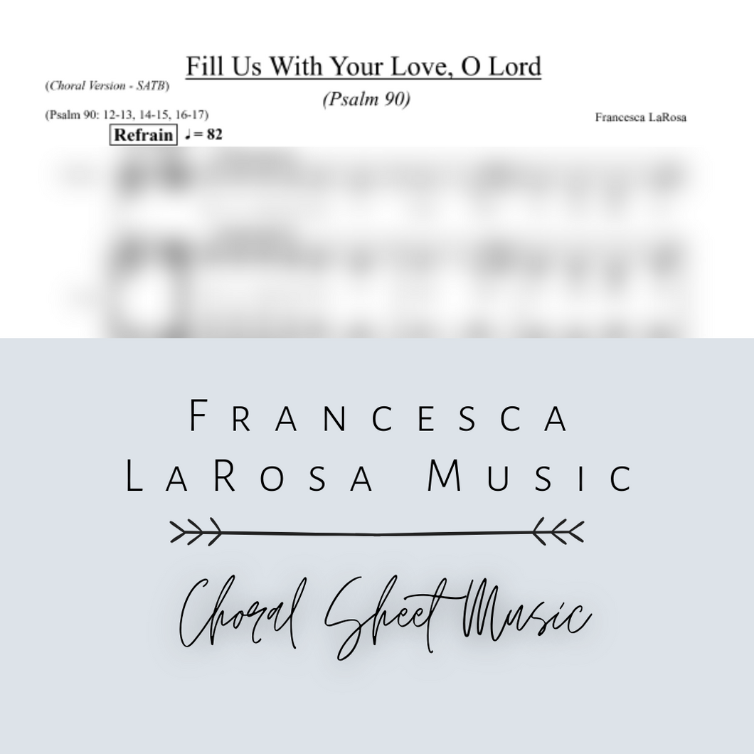 Psalm 90 - Fill Us With Your Love, O Lord (Choir SATB)