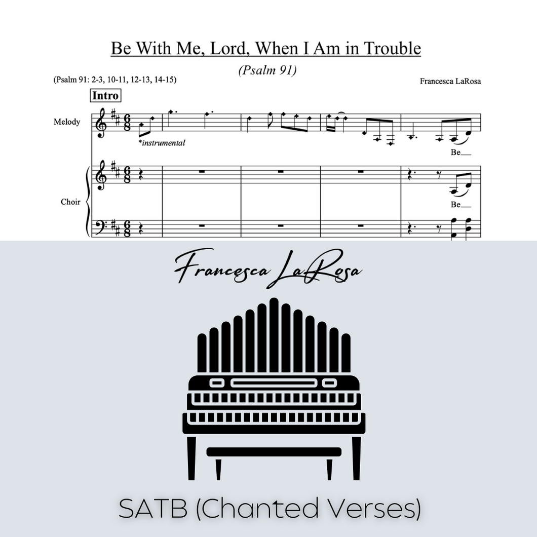 Psalm 91 - Be With Me, Lord, When I Am in Trouble (Choir SATB Chanted Verses)