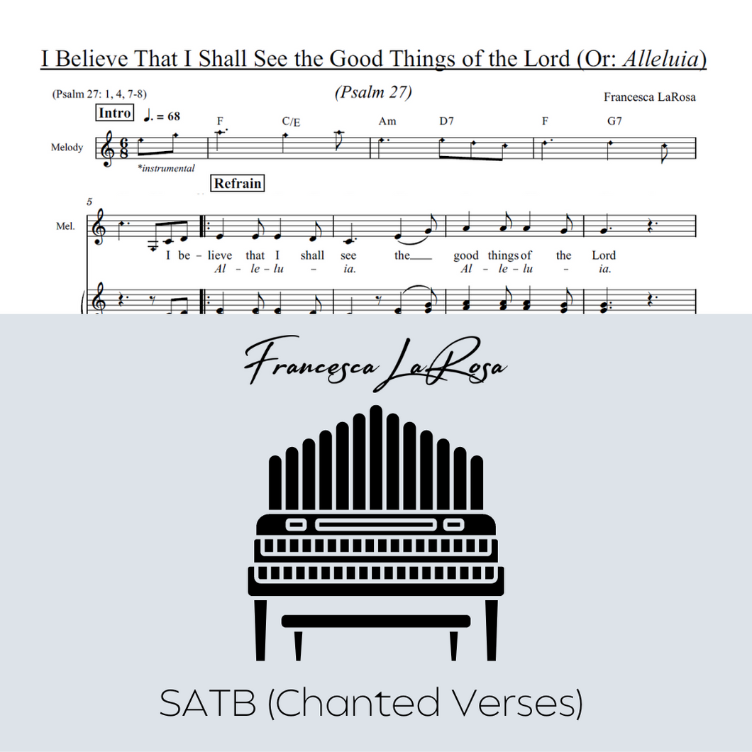 Psalm 27 - I Believe That I Shall See the Good Things of the Lord (7th Sun. of Easter) (Choir SATB Chanted Verses)