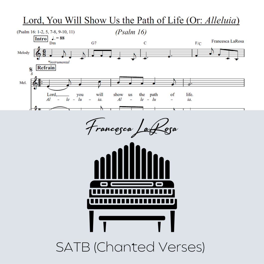 Psalm 16 - Lord, You Will Show Us the Path of Life (Or: Alleluia) (Choir SATB Chanted Verses)